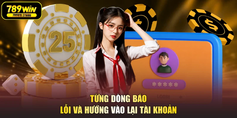 Từng dòng báo lỗi và hướng vào lại tài khoản
